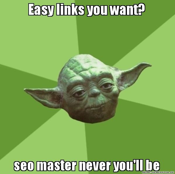 Even Yoda knows organic link building takes work.